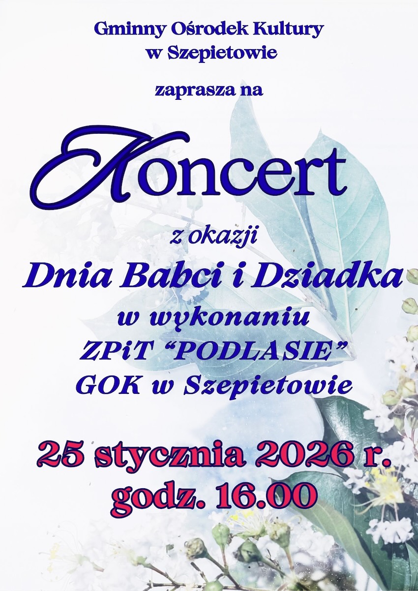 ZPiT „PODLASIE” wystąpi dla babć i dziadków w Szepietowie