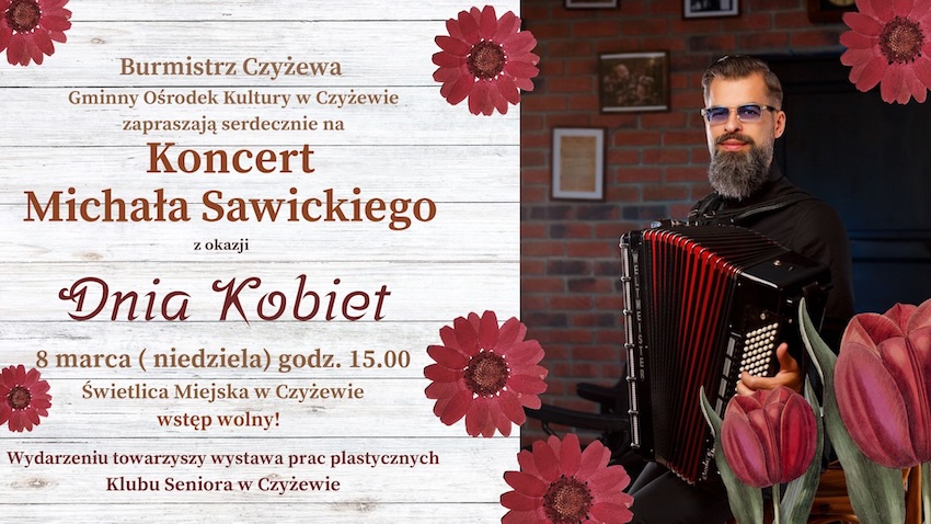 Akordeonowe dźwięki na Dzień Kobiet. Koncert Michała Sawickiego w Czyżewie