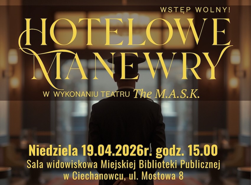 Awantury, pomyłki i śmiech. „Hotelowe manewry” w Ciechanowcu