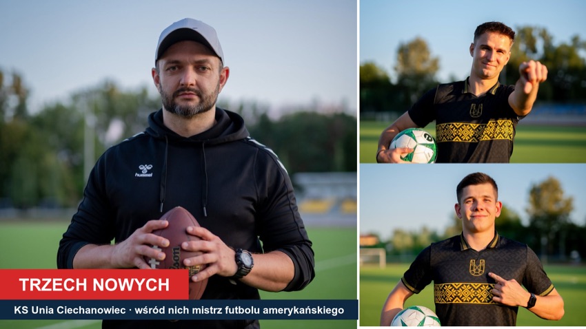 Ciechanowiec: trener Łukasz Wojtkowski z piłką do futbolu amerykańskiego oraz nowi piłkarze Unii Łukasz Radziszewski i Dawid Łosicki