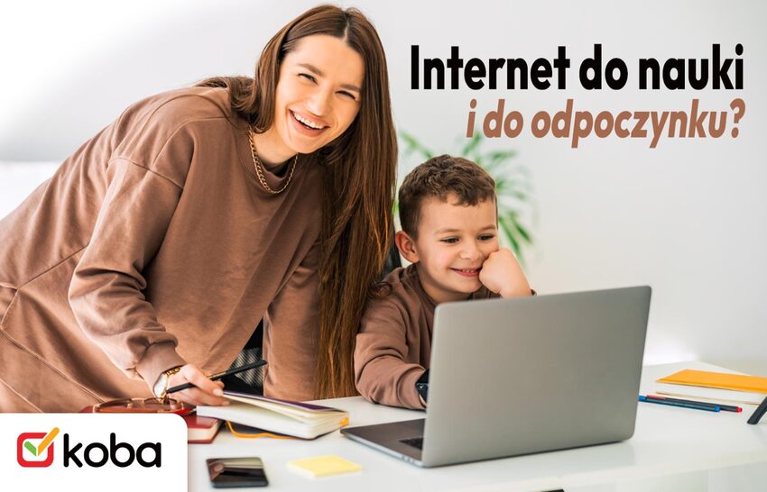 Internet do nauki i do odpoczynku - KOBA