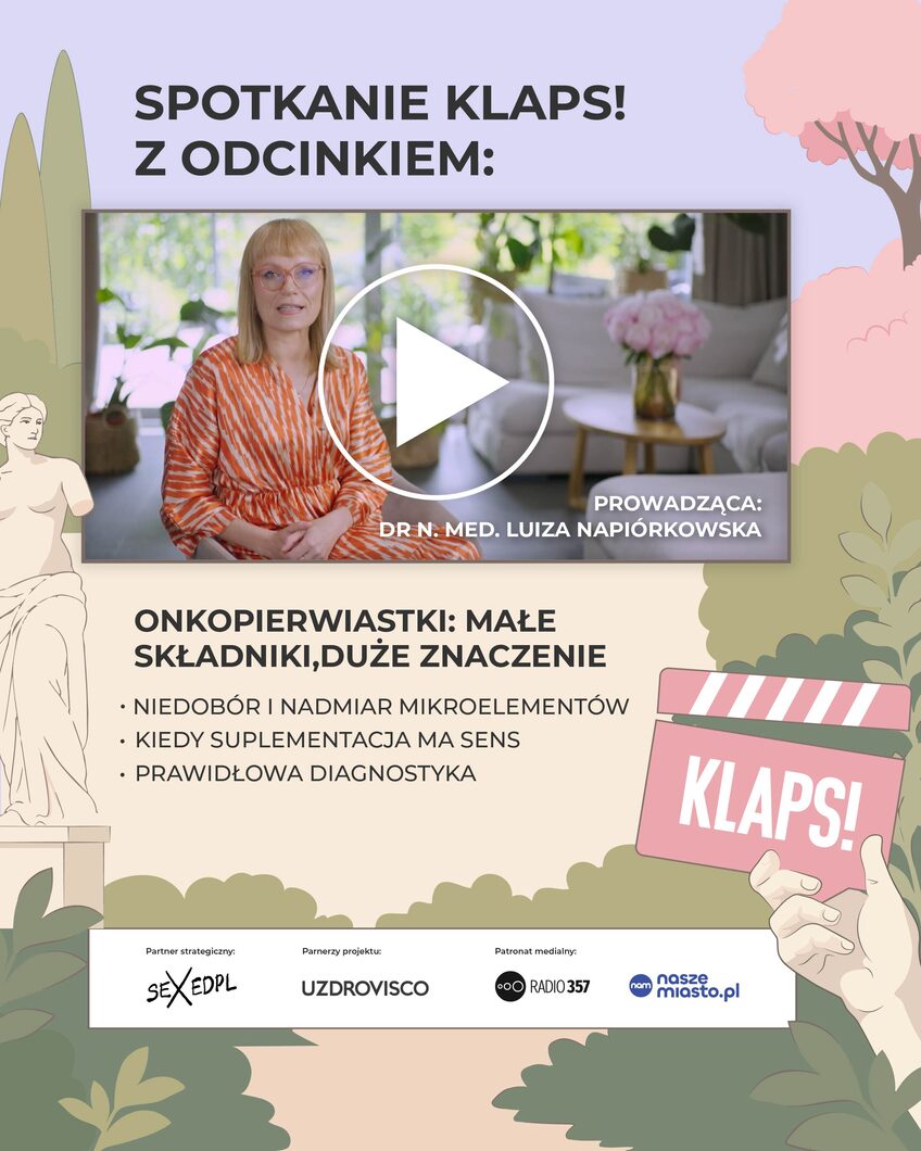 Odcinek KLAPS! Onkopierwiastki: małe składniki, duże znaczenie - prowadząca dr n. med. Luiza Napiórkowska