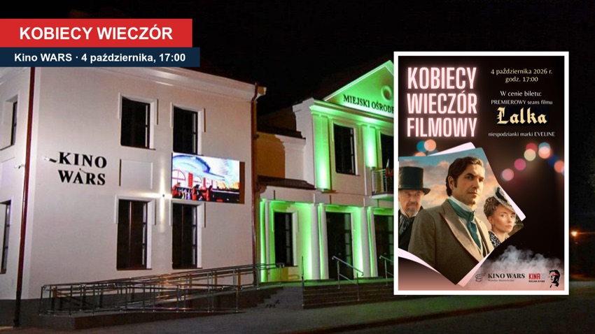 Wysokie Mazowieckie: kino WARS nocą i plakat Kobiecego Wieczoru Filmowego z filmem Lalka