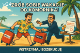 Wakacje Od Komornika? - Wstrzymaj Egzekucję!
