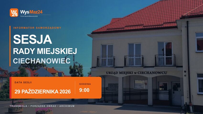 Urząd Miejski w Ciechanowcu - sesja Rady Miejskiej 29 października 2026, godz. 9:00