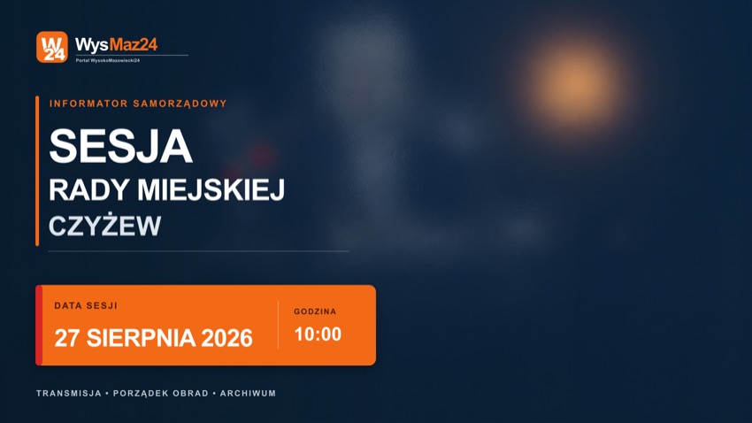 Sesja Rady Miejskiej w Czyżewie - 27 sierpnia 2026, godz. 10:00