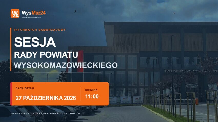 Starostwo Powiatowe w Wysokiem Mazowieckiem - XXIII sesja Rady Powiatu Wysokomazowieckiego, 27 października 2026, godz. 11:00